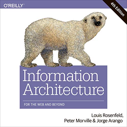 Louis Rosenfeld, Peter Morville, Jorge Arango: Information Architecture, 4th Edition (AudiobookFormat, 2021, Upfront Books)
