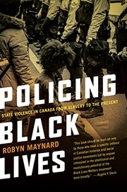 Robyn Maynard: Policing Black Lives (2017, Fernwood Books Ltd)