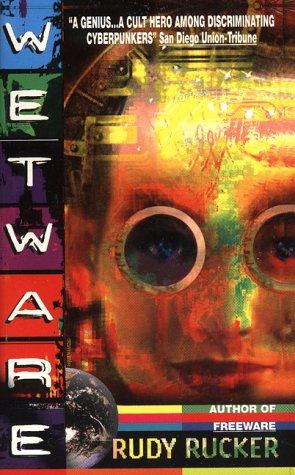 Rudy Rucker: Wetware (1997, Eos)