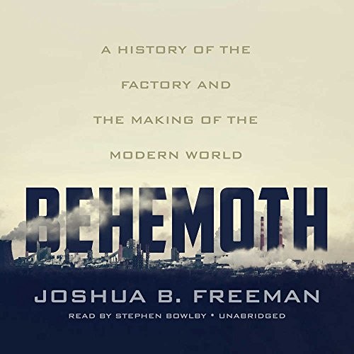 Joshua B. Freeman: Behemoth (2018, Blackstone Audio, Inc.)