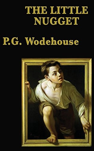 P. G. Wodehouse: The Little Nugget (Hardcover, SMK Books)