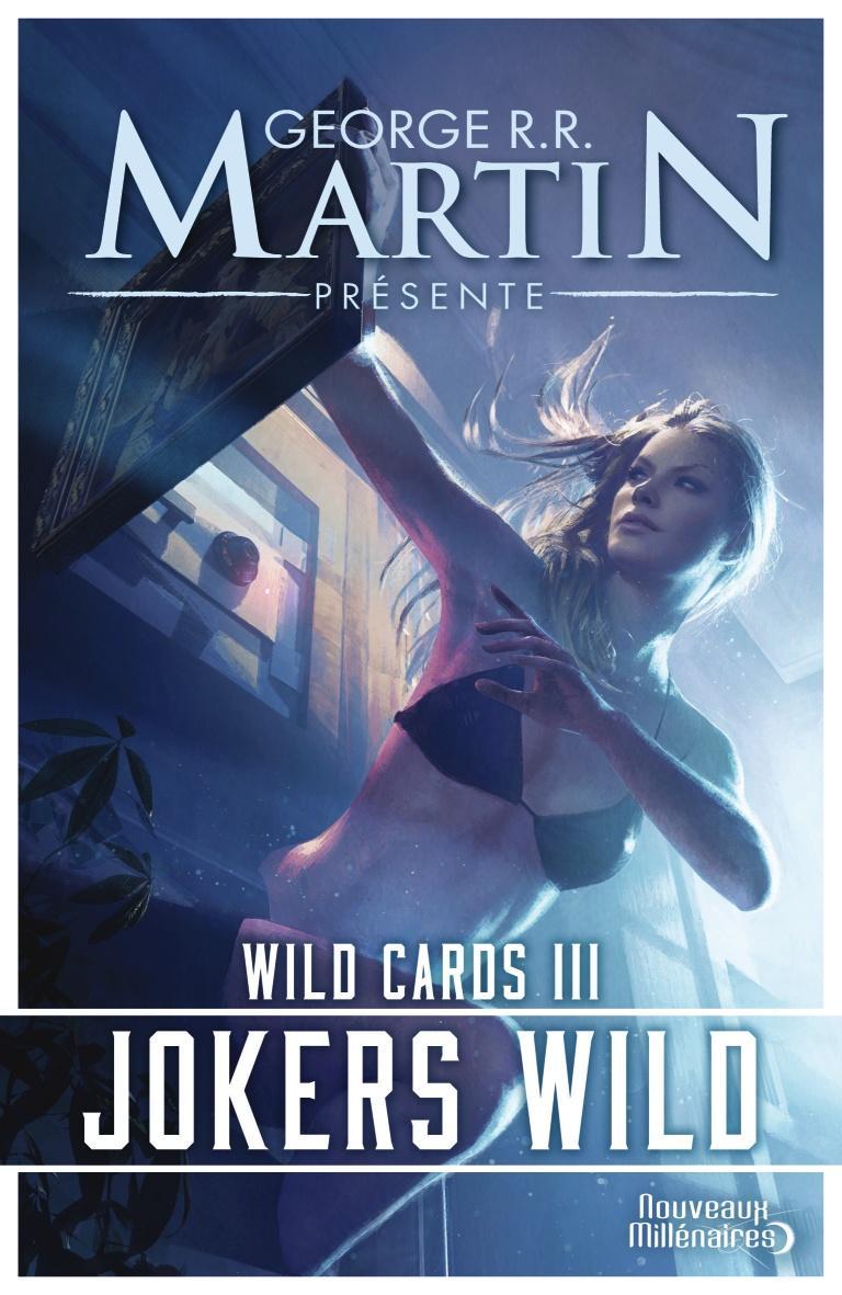 George R. R. Martin, Edward Bryant, John J. Miller, Lewis Shiner, Melinda M. Snodgrass: Jokers wild : une mosaïque romanesque (French language, J'ai Lu)
