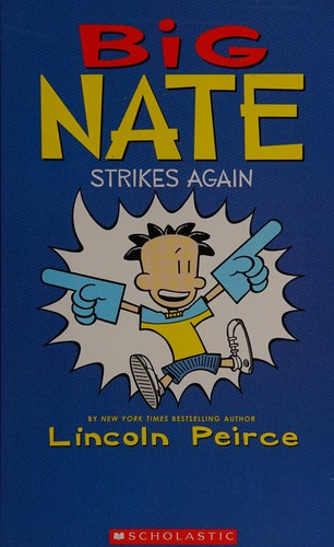 Lincoln Peirce: Big Nate Strikes Again (2015, Scholastic)
