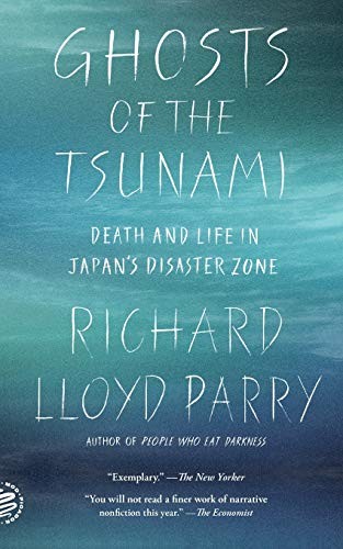 Richard Lloyd Parry: Ghosts of the Tsunami (Paperback, 2018, Picador)