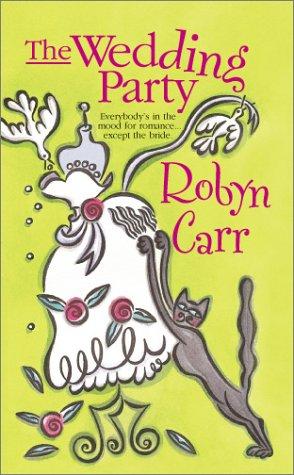 Robyn Carr: The wedding party (Paperback, 2001, Mira)