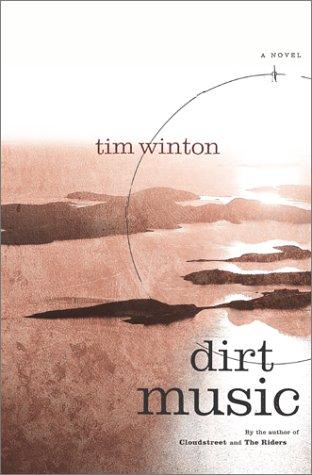 Tim Winton: Dirt music (2002, Scribner)