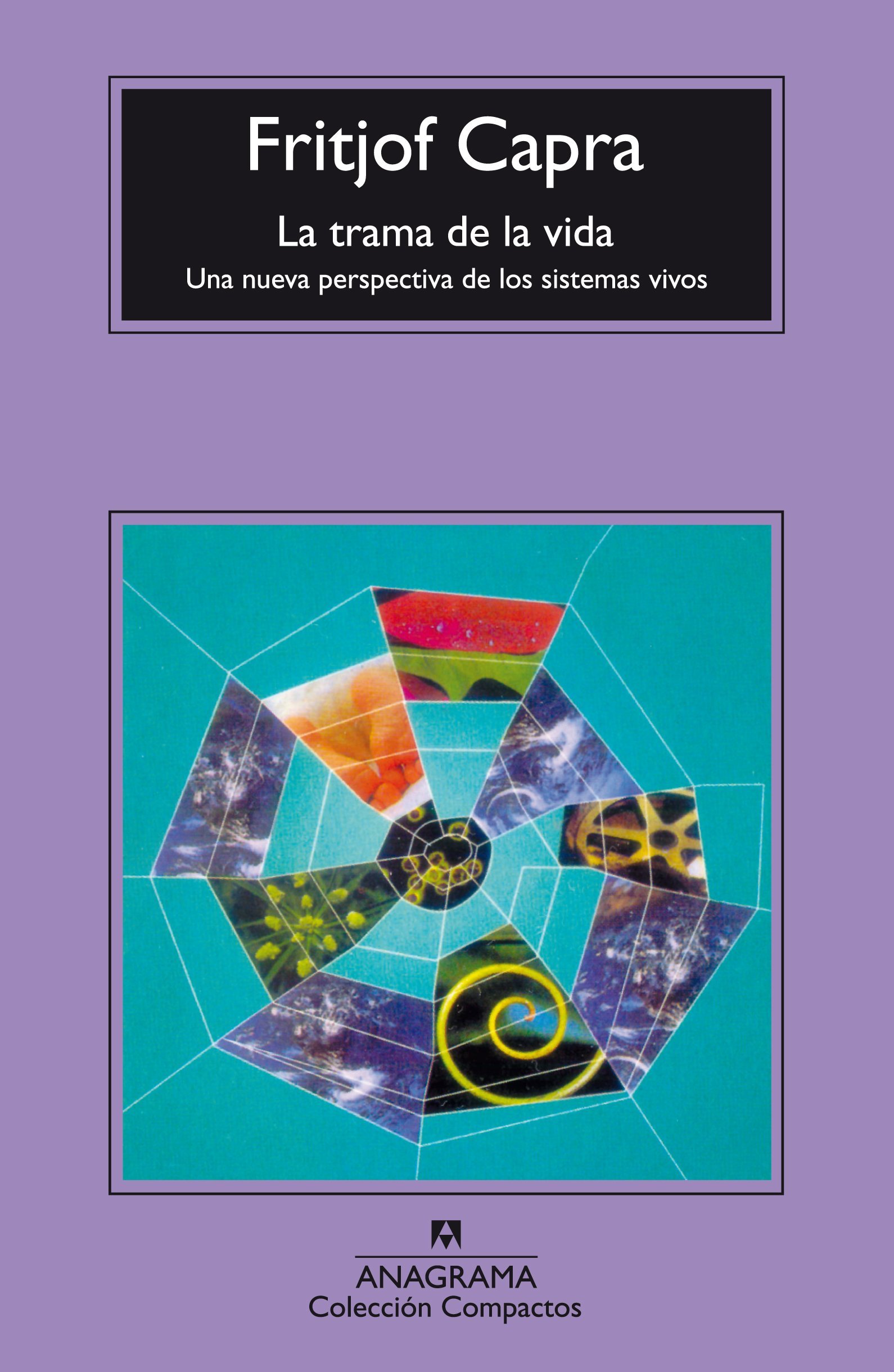 Fritjof Capra: La Trama de La Vida (Paperback, 1998, Anagrama)