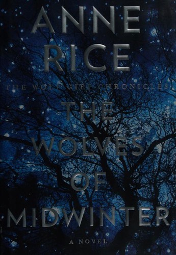 Anne Rice: The Wolves Of Midwinter A Novel (2014, Anchor)