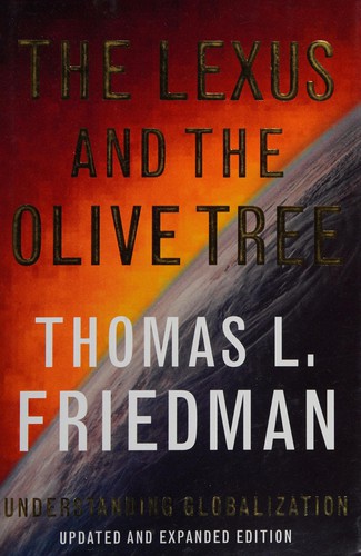 Thomas L. Friedman: The Lexus and the olive tree (2000, Farrar, Straus, Giroux)