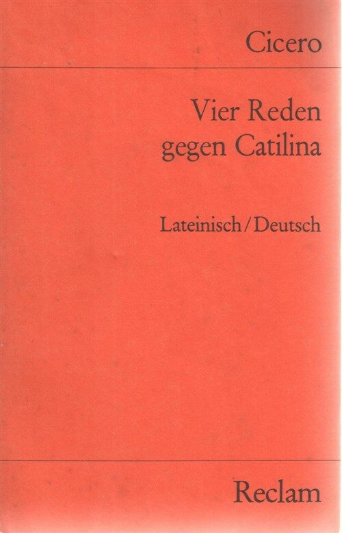 Cicero: Vier Reden gegen Catilina. (1979, Reclam Philipp Jun.)