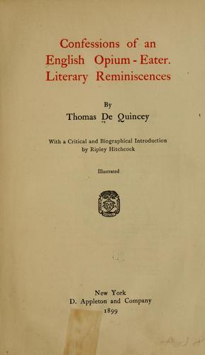 Thomas De Quincey: Confessions of an English opium-eater (1899, D. Appleton & company)