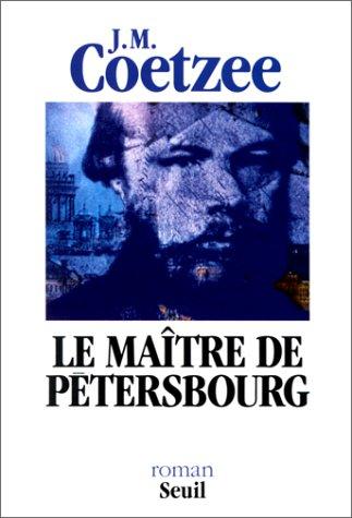 J. M. Coetzee: Le maître de Pétersbourg (French language, 1997, Seuil)