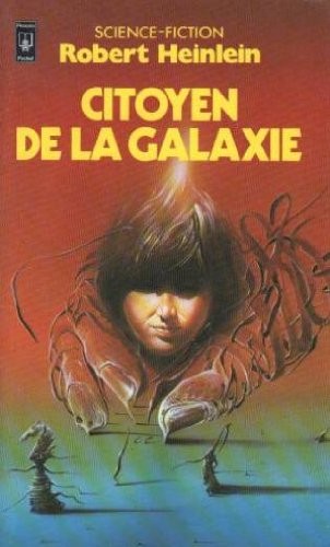 Robert A. Heinlein: Citoyen de la galaxie (Paperback, 1982, Presses pocket)