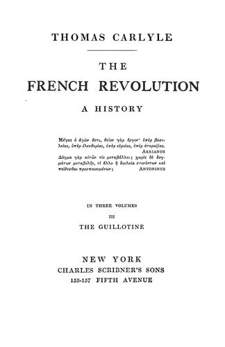 Thomas Carlyle: The French revolution (1896, C. Scribner's Sons)