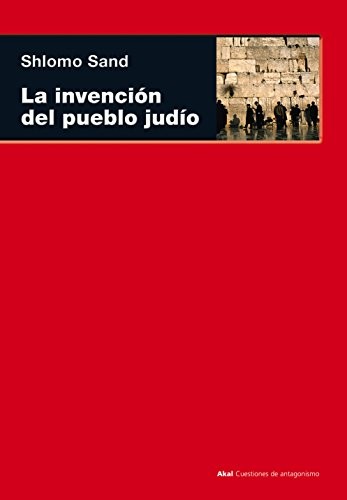 Shlomo Sand, José María Amoroto Salido: La invención del pueblo judío (Paperback, Ediciones Akal, S.A.)