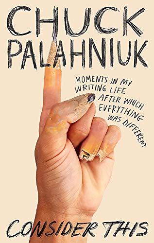 Chuck Palahniuk, Chuck: Consider This (Paperback, 2021, Corsair)