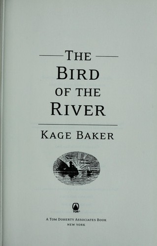 Kage Baker: The bird of the river