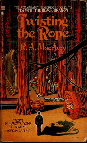 R.A. MacAvoy: Twisting the rope (1986, Bantam Books)
