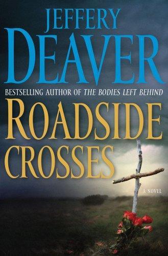 Jeffery Deaver: Roadside Crosses (Kathryn Dance, #2)
