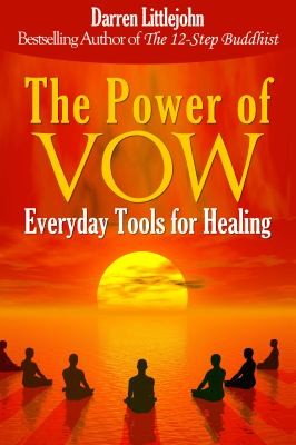 Darren Littlejohn: The Power Of Vow Everyday Tools For Healing (2013, Rainbow Light Media)