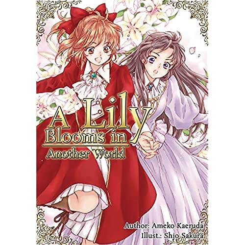 Ameko Kaeruda, Shio Sakura, Harris, Tom: Lily Blooms in Another World (2021, J-Novel Club, J-Novel Heart)