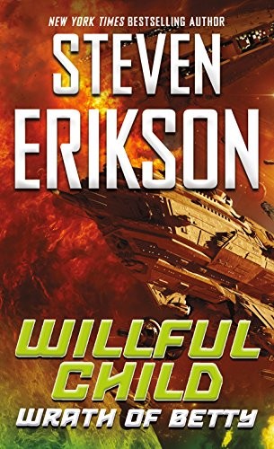 Steven Erikson: Willful Child (Paperback, 2018, Tor Science Fiction)