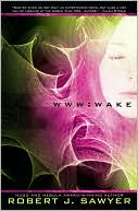 Robert J. Sawyer (non valido): WWW: Wake (Hardcover, 2009, Ace Books)