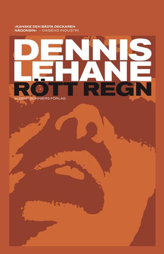 Dennis Lehane (duplicate): Rött regn (Swedish language, 2009, Albert Bonniers Förlag)
