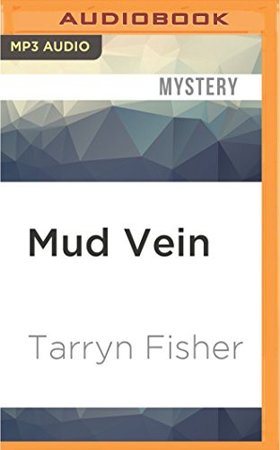 Tarryn Fisher, Simone Lewis: Mud Vein (AudiobookFormat, 2016, Audible Studios on Brilliance Audio, Audible Studios on Brilliance)