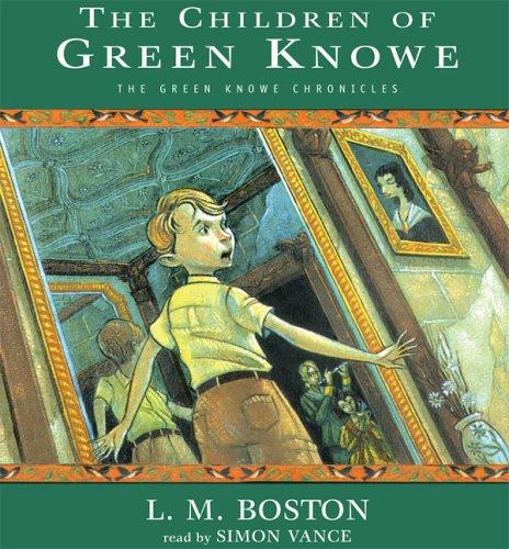 Lucy M. Boston: The Children of Green Knowe [UNABRIDGED] (The Green Knowe Chronicles) (AudiobookFormat, 2005, Listen & Live Audio, Inc.)