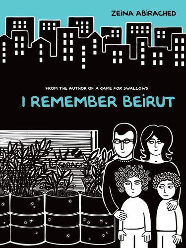 Zeina Abirached: I Remember Beirut (2014, Lerner Publishing Group)