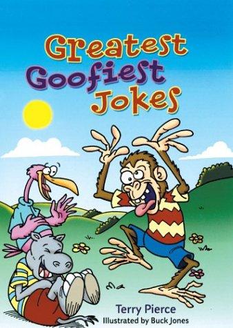 Terry Pierce: Greatest goofiest jokes (2004, Sterling Pub. Co.)
