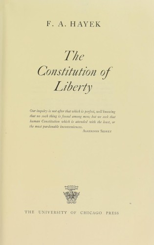 Friedrich Hayek: The constitution of liberty. (1960, University of Chicago Press)