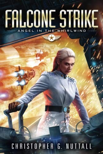 Christopher G. Nuttall: Falcone Strike (Angel in the Whirlwind) (2016, 47North)