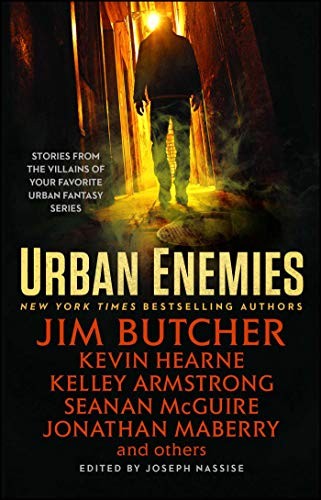 Jim Butcher, Seanan McGuire, Kevin Hearne, Jonathan Maberry, Kelley Armstrong, Jeff Somers: Urban Enemies (2017, Gallery Books)