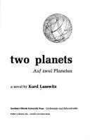 Kurd Lasswitz: Two planets. (1971, Southern Illinois University Press)