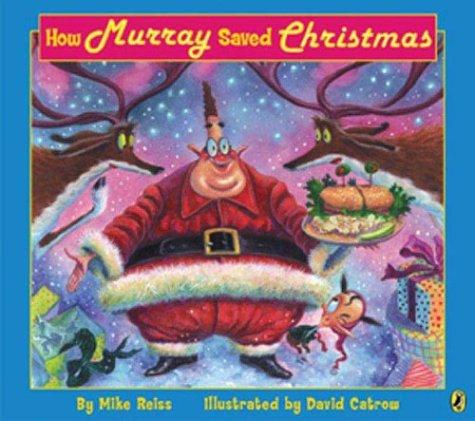 Mike Reiss: How Murray Saved Christmas (2004, Puffin)