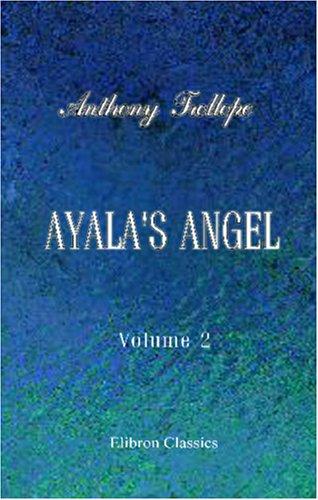 Anthony Trollope: Ayala's Angel (Paperback, 2001, Adamant Media Corporation)