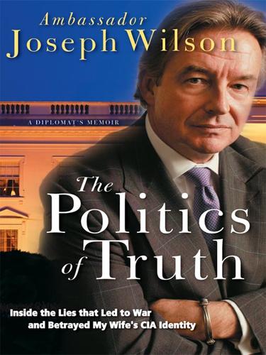 Joseph Ambassador Wilson: The Politics of Truth (EBook, 2004, Avalon Publishing Group)