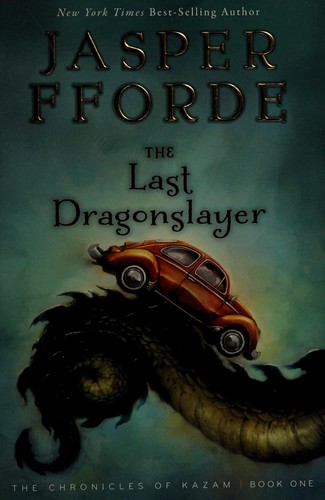 Jasper Fforde: The Last Dragonslayer (2012, Harcourt)