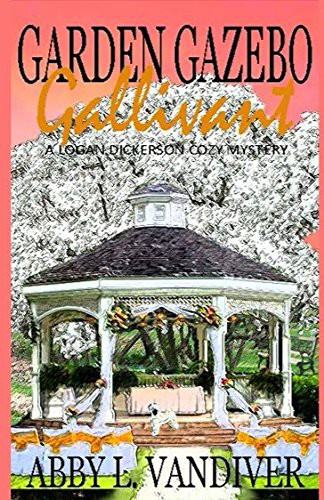 Abby L Vandiver: Garden Gazebo Gallivant (Paperback, 2017, Independently published)