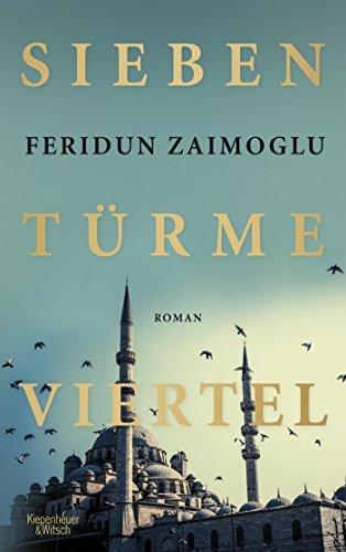 Feridun Zaimoglu: Siebentürmeviertel Roman (German language, 2015)