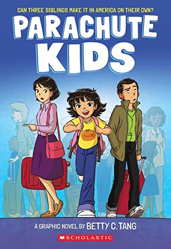 Betty C. Tang: Parachute Kids (2023, Scholastic, Incorporated, Graphix)