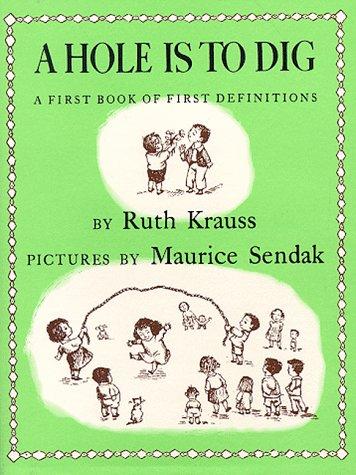 Ruth Krauss: A Hole Is to Dig (Hardcover, 1952, HarperCollins)