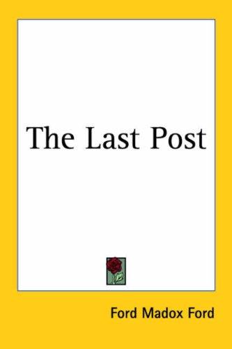 Ford Madox Ford: The Last Post (Paperback, Kessinger Publishing, LLC)