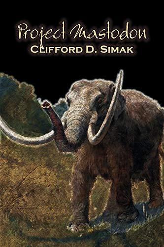 Clifford D. Simak: Project Mastodon (2011)