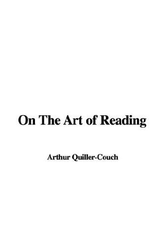 Arthur Quiller-Couch: On the Art of Reading (Hardcover, IndyPublish.com)