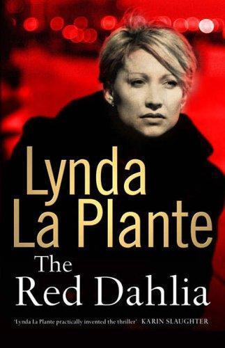 Lynda La Plante: The Red Dahlia (Anna Travis #2) (2006)