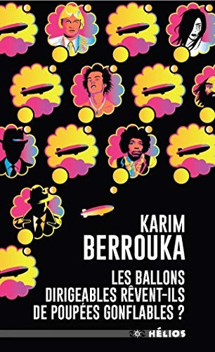 Karim Berrouka: Les ballons dirigeables rêvent-ils de poupées gonflables ? (Paperback, 2020, ACTUSF)
