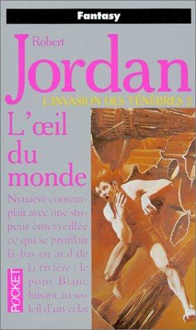 Robert Jordan: L'invasion des ténèbres 2: l'oeil du monde (French language, 1997, Presses Pocket)